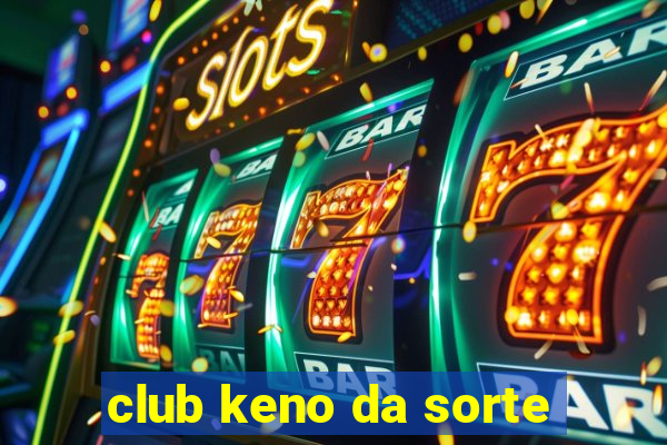 club keno da sorte